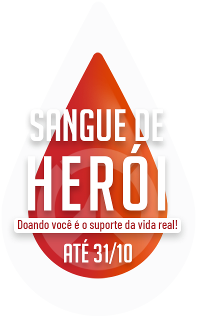 Sangue de Herói: doando você é o suporte da vida real! Até 31/10